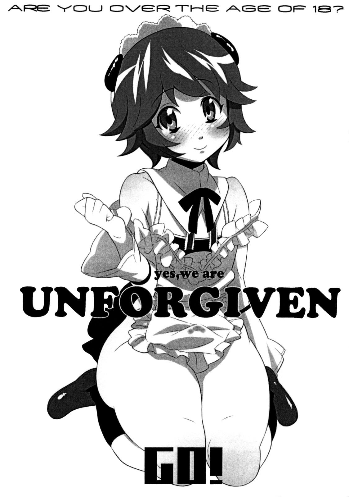 Yes, We are Unforgiven 0