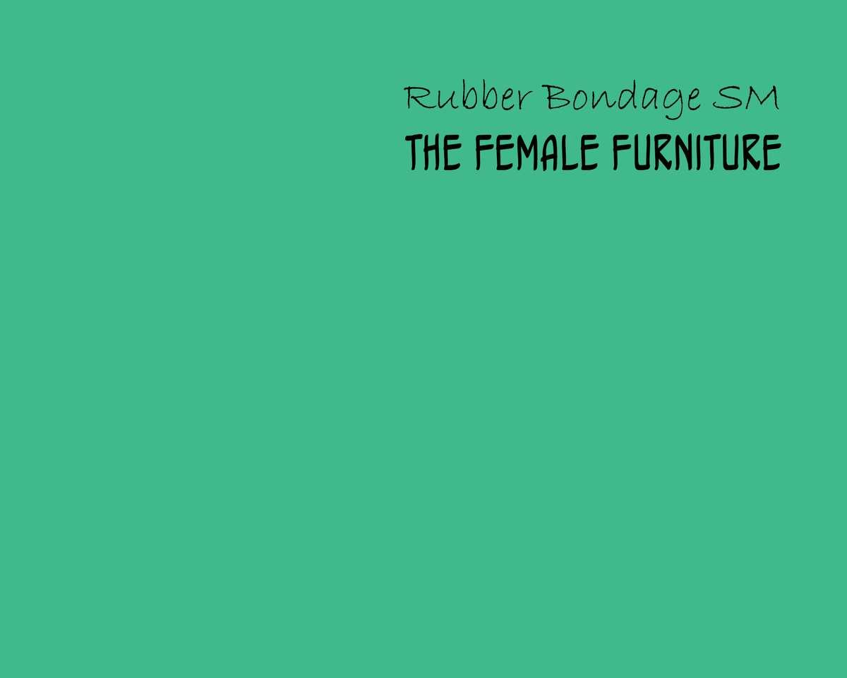 Rubber Bondage SM - The Female Furniture 1