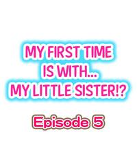My First Time is with.... My Little Sister?! Ch.05 1