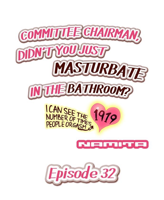 Committee Chairman, Didn't You Just Masturbate In the Bathroom? I Can See the Number of Times People Orgasm 282
