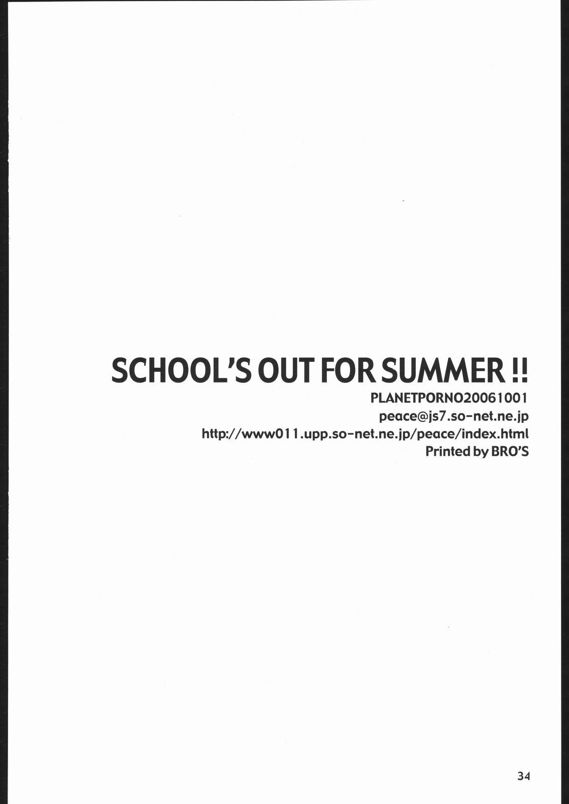 SCHOOL'S OUT FOR SUMMER! 32